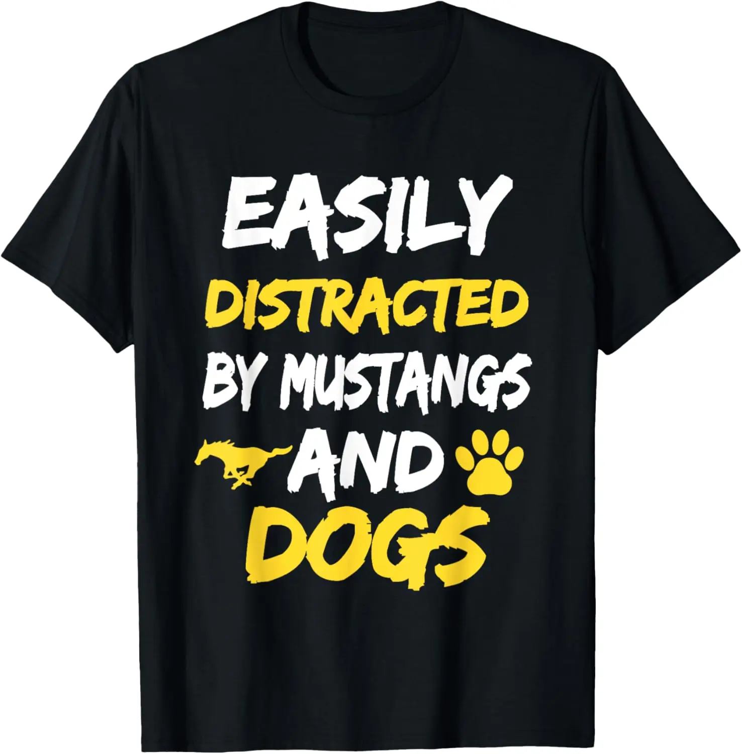 Easily Distracted by Mustangs and Dogs T shirt Funny Gift T-Shirt