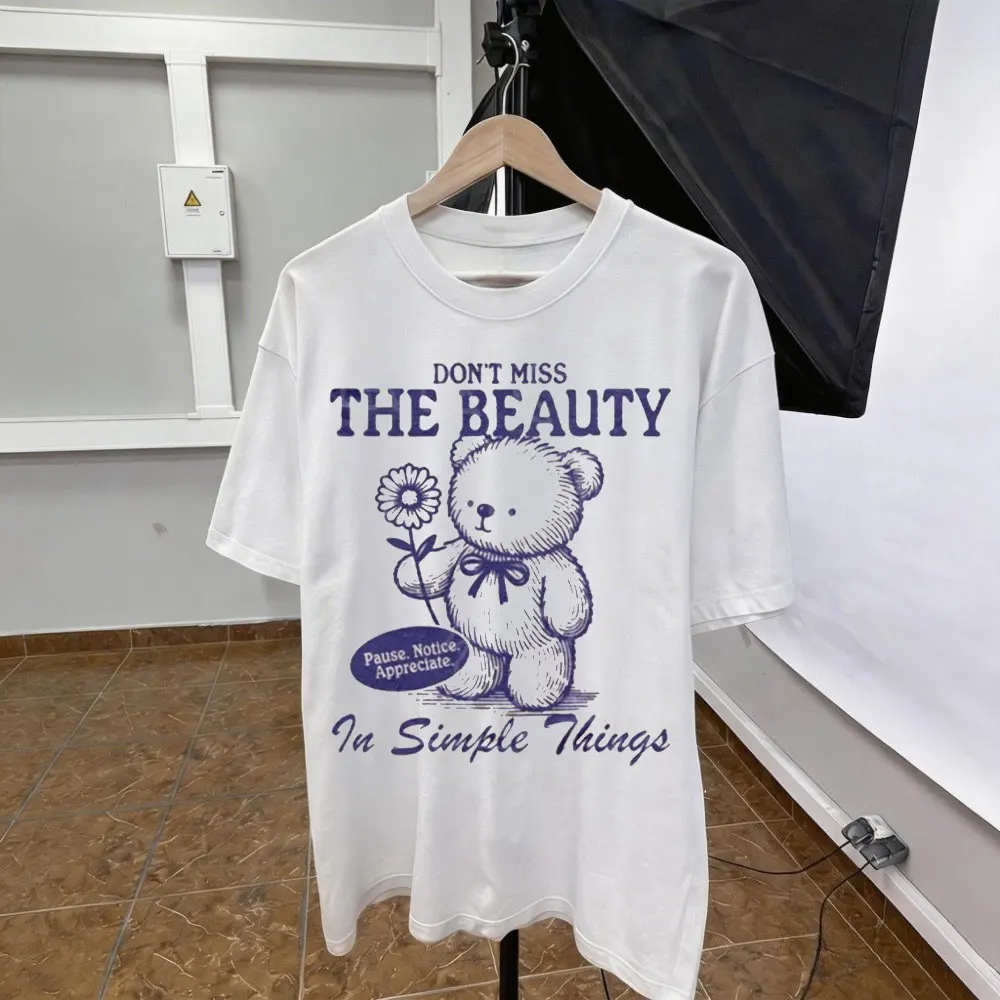 Don't Miss The Beauty in Simple Things Tee Cute Teddy Bear Shirt Vintage Aesthetic Tee Retro Inspirational Gift for Her Him