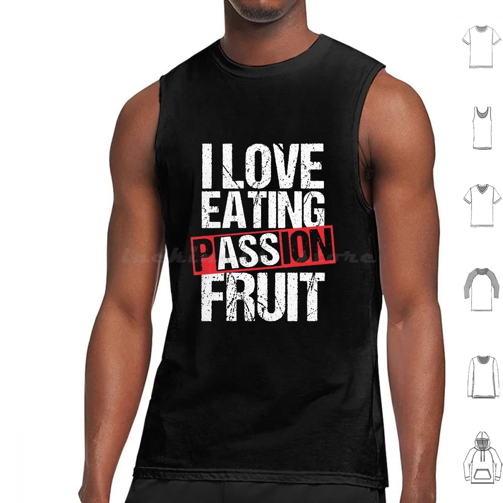 I Love Eating Passion Fruit Shirt Funny Men Sex Quote Tank Tops Print Cotton Butt Ass Eat Sex Sexually Dirty To Swallow