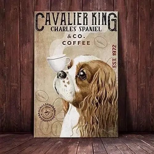 Cavalier King Dog Metal Tin Signs Charles Spaniel & Co. Coffee Print Poster School Garden Farm Table Garage Bar Club Kitchen H