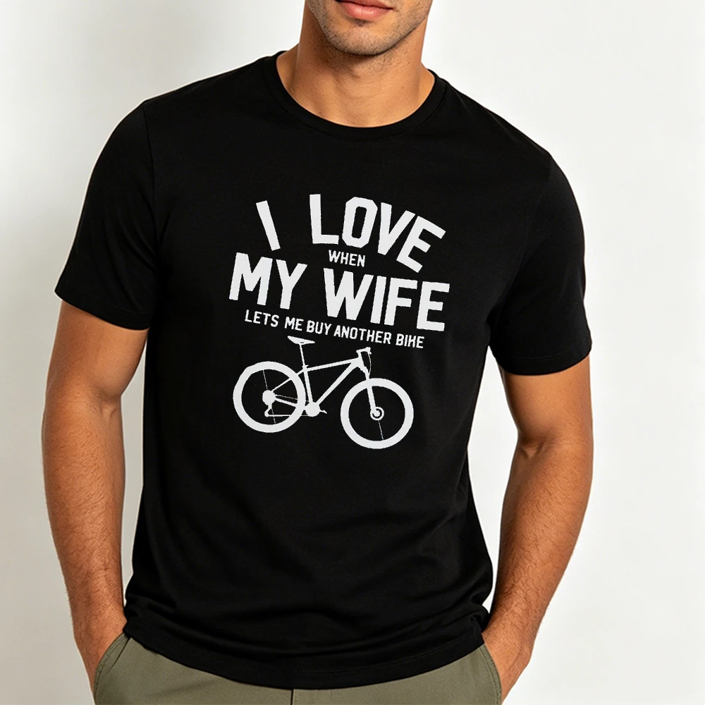 I LOVE WHEN MY WIFE LETS ME BUY ANOTHER BIKE T Shirt Men Black Funny Cycling Graphic Tee Short Sleeve Bicycle Lover Gift Top