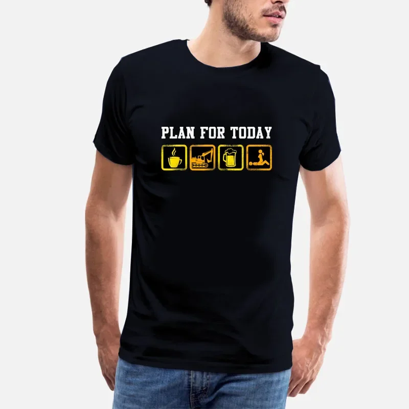 Excavator Heavy Equipment Operator Plan for Today T Shirt Funny All Over Men Printed T-Shirt Classic Women Male Short-sleev Tops