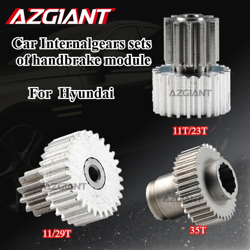 

11/29/23/35T for Hyundai Santa Fe Sport XL ix45 Aslan IX35 metal gear accessories Car Internal gears set of handbrake module