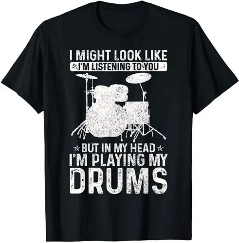 

I Might Look Like I'm Listening Playing Drums Funny Drummer T-Shirt