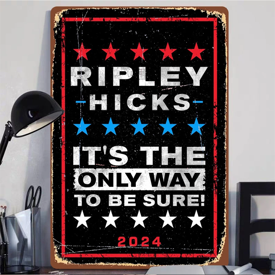 Ripley Hicks 2024 Its The Only Way To Be Sure Vintage Metal Tin Sign Patriotic Home Decor Wall Art For Man Cave Garage Bar