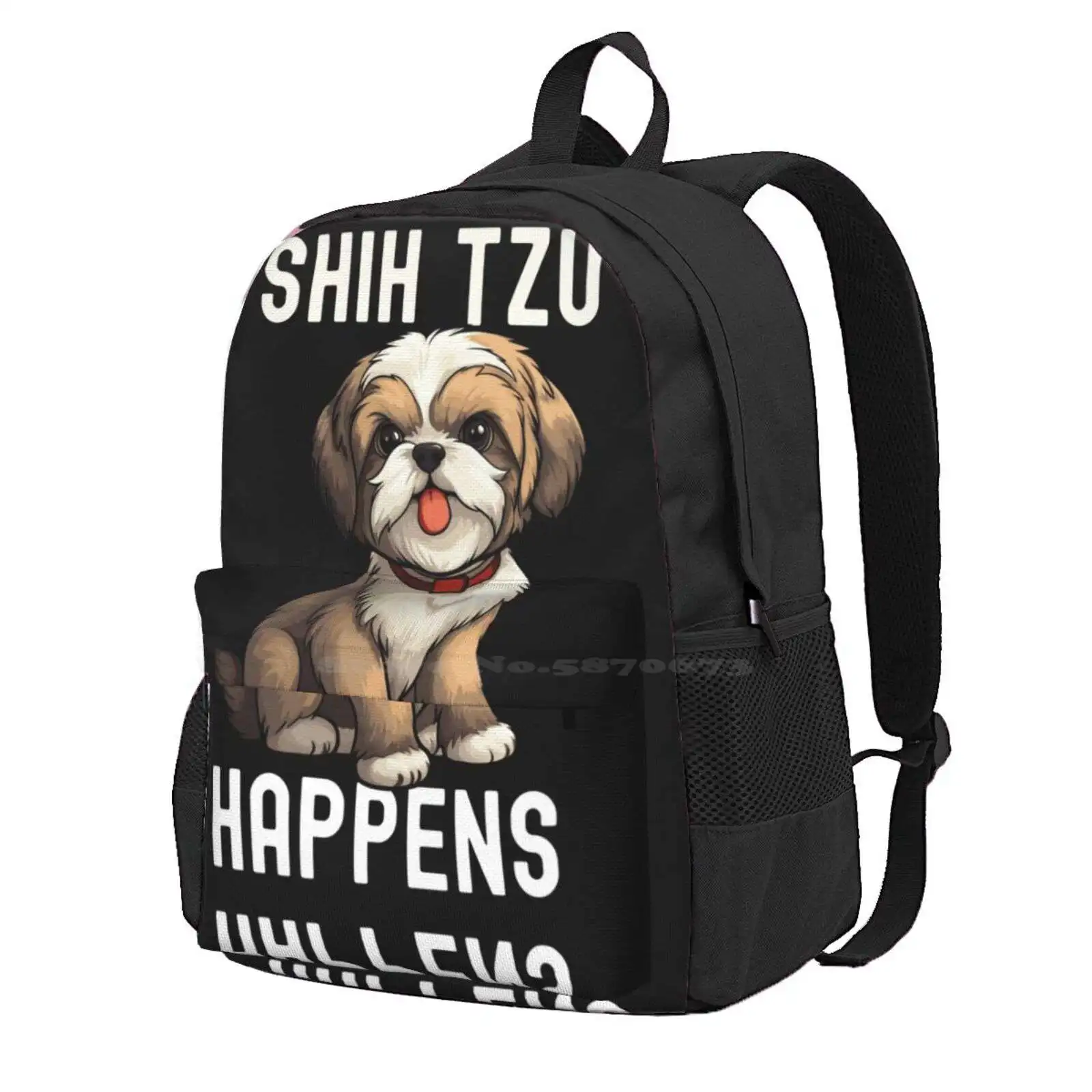 Shih Tzu Happens - Funny Shih Tzu Hot Sale Schoolbag Backpack Fashion Bags Shih Tzu Puppies Shih Poo Maltese Shih Tzu Mini Shih