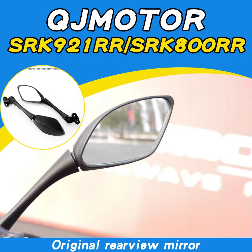 

Original rearview mirror/rearview mirror accessory for QJMOTOR SRK800RR SRK921RR motorcycles.