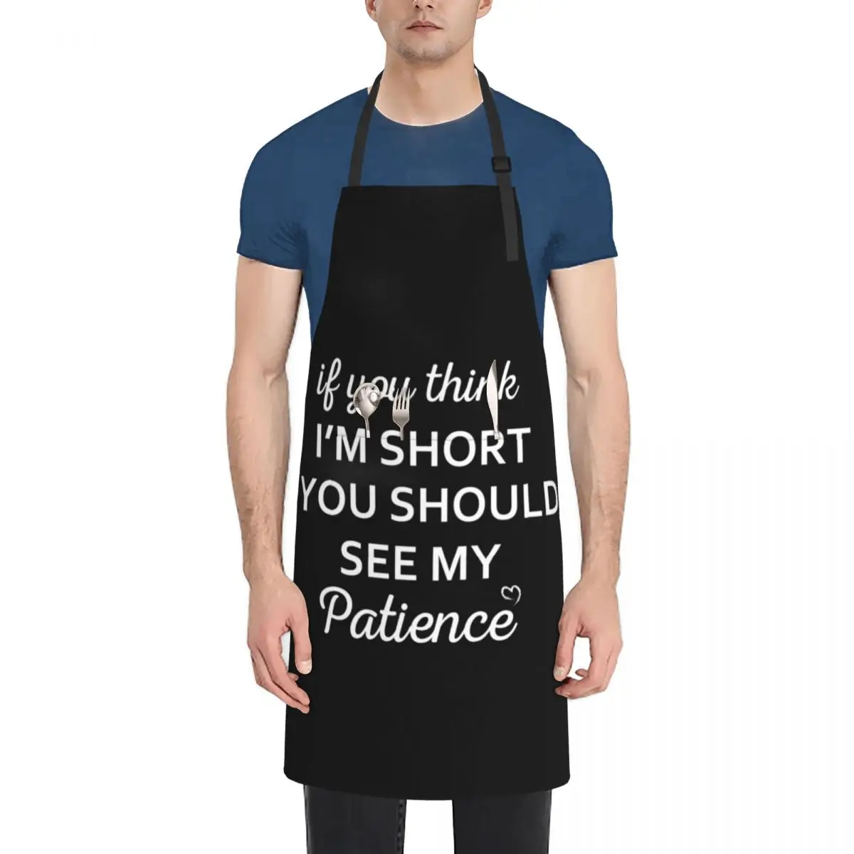 if you think i'm short you should see my patience Apron painting Sexy Kitchen Novel Kitchen Accessories Apron