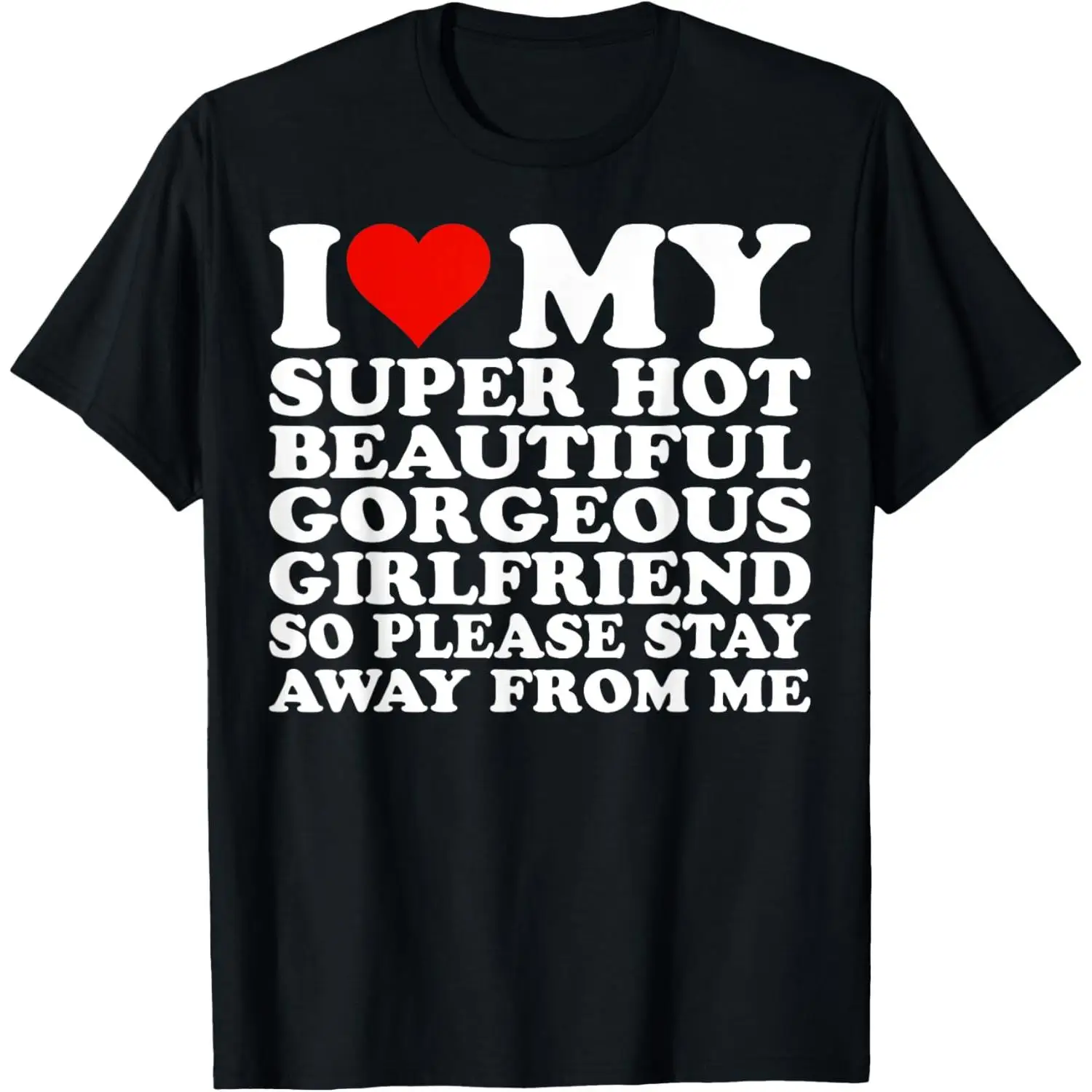 

"I Love My Super Hot Girlfriend T-Shirt for Men | Funny Boyfriend Quote Graphic Tee | Valentines Day Gift"