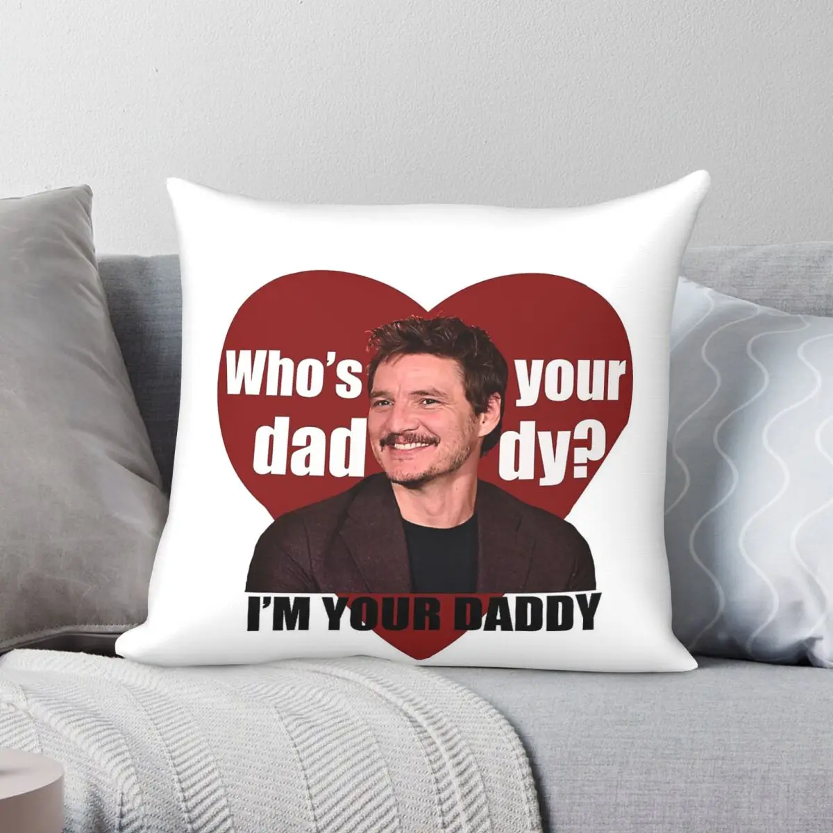 Pedro Pascal Who's Your Daddy Pillowcase Polyester Linen Velvet Creative Zip Decor Pillow Case Bed Cushion Cover 18
