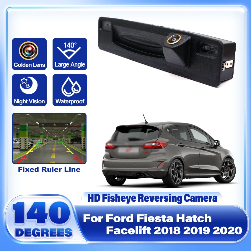 

HD Golden Trunk Handle camera For Ford Fiesta Hatch Facelift 2018 2019 2020 CCD Night Vision Backup Reverse Rear Ciew Camera