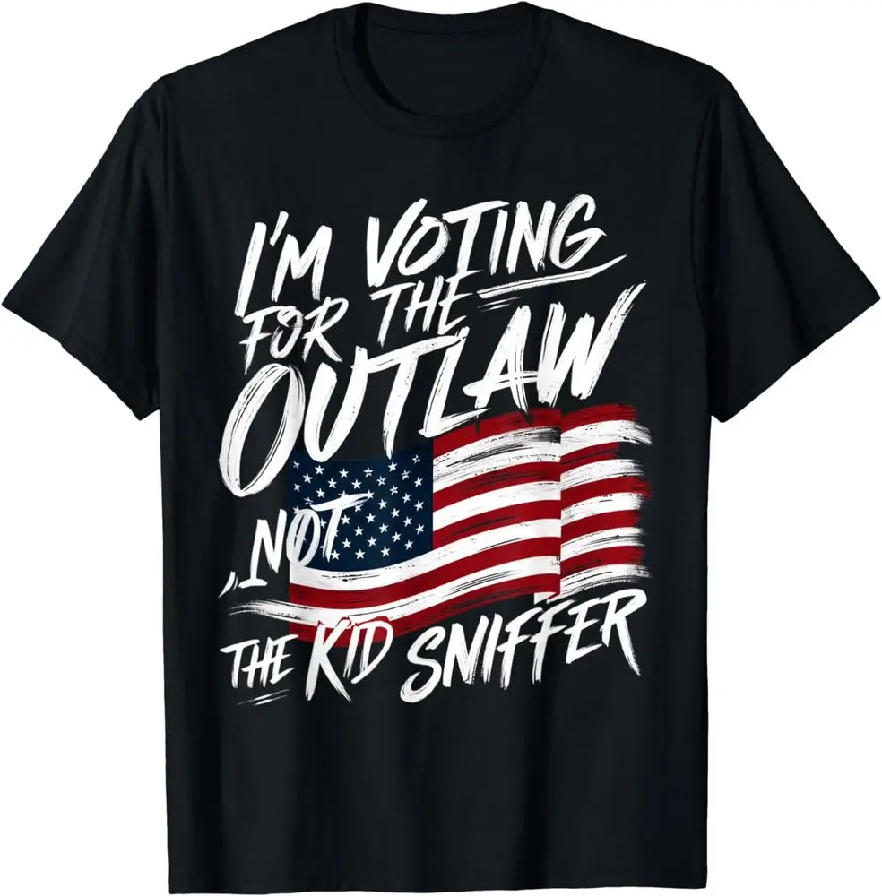 Funny I'm Voting For The outlaw Not Kid Sniffer pro trump T-ShirtHigh Quality 100%Cotton Short Sleeve