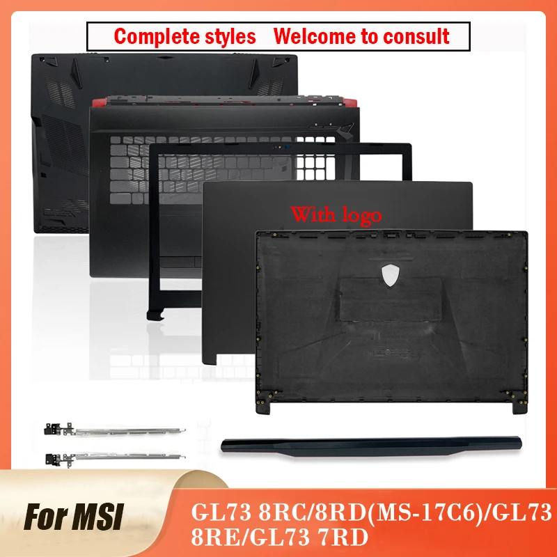 NEW For MSI GL73 8RC/8RD(MS-17C6)/GL73 8RE/GL73 7RD Series LCD Back Cover/Front Bezel/Hinges/Palmrest/Bottom Case Plastic 17.3