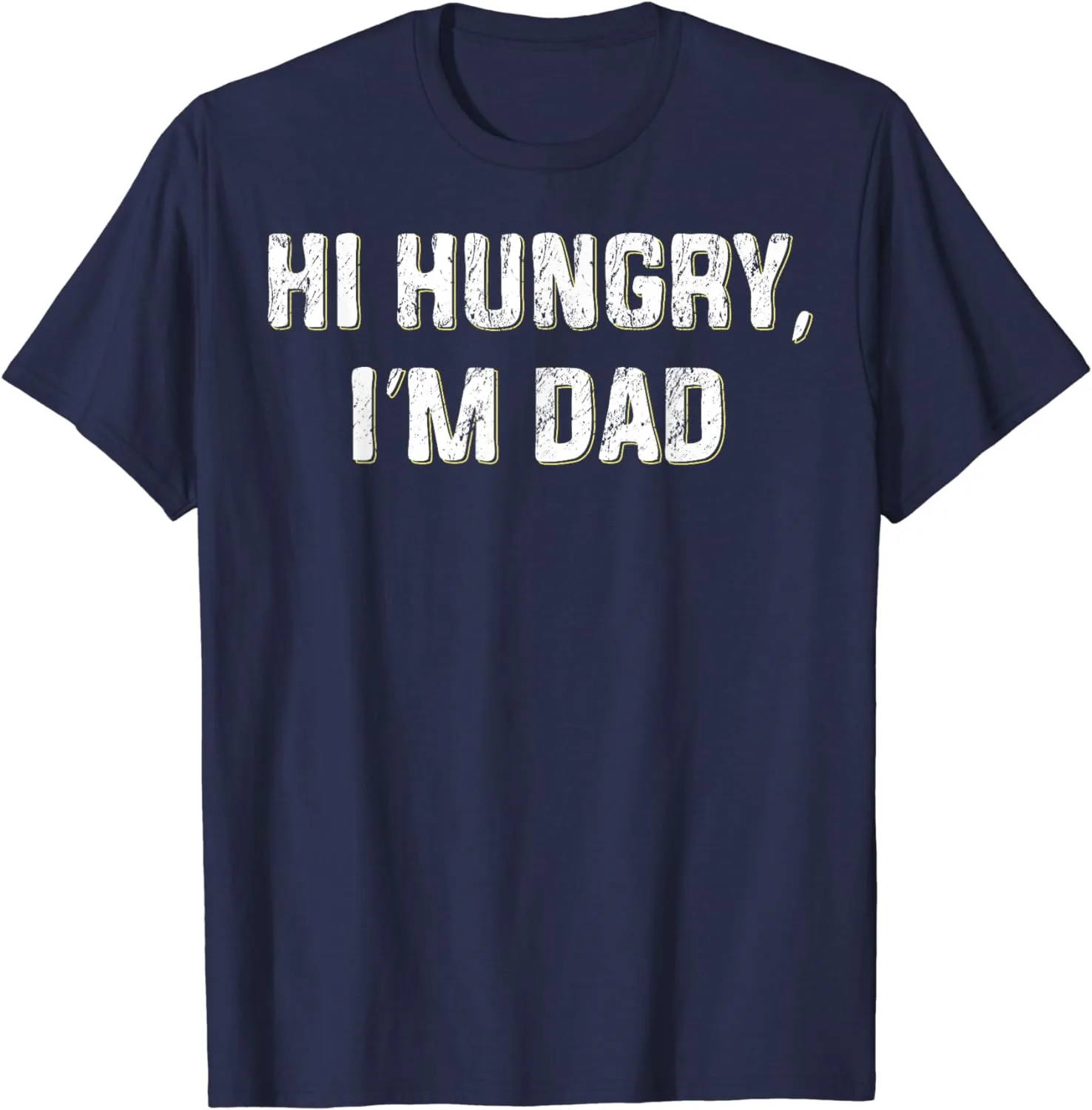 Hi Hungry I'm Dad Funny Father's Day Joke Unisex T-Shirt