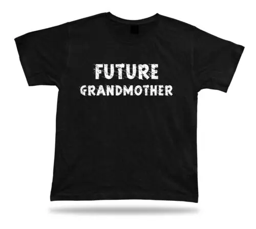 Future Grandmother Awesome  best Ever Tshirt super Gift Idea birhday present Tee