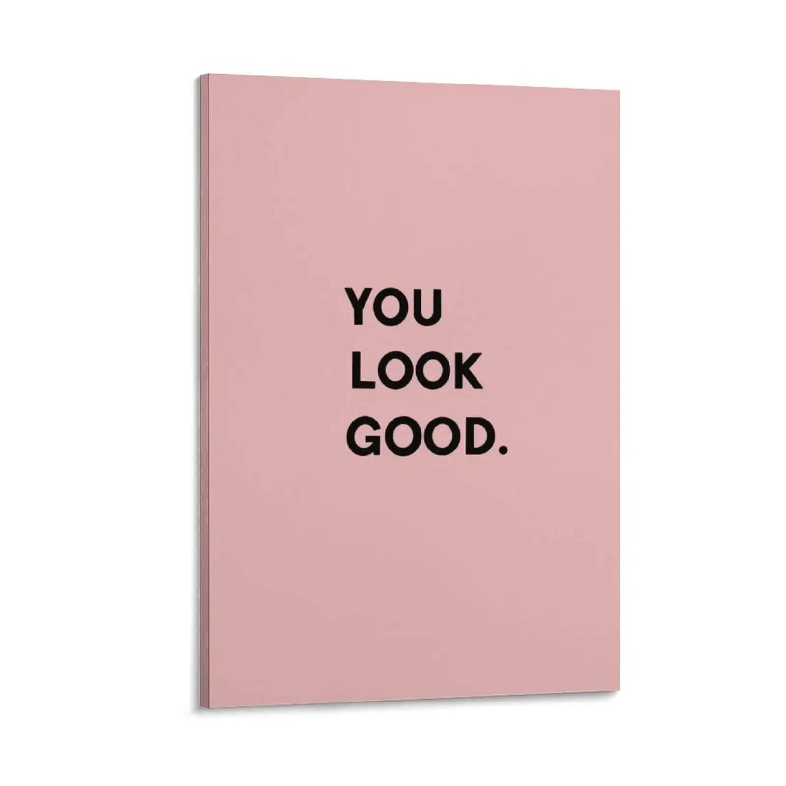 

You Look Good Canvas Painting canvas wall art art house decorations room decors aesthetic