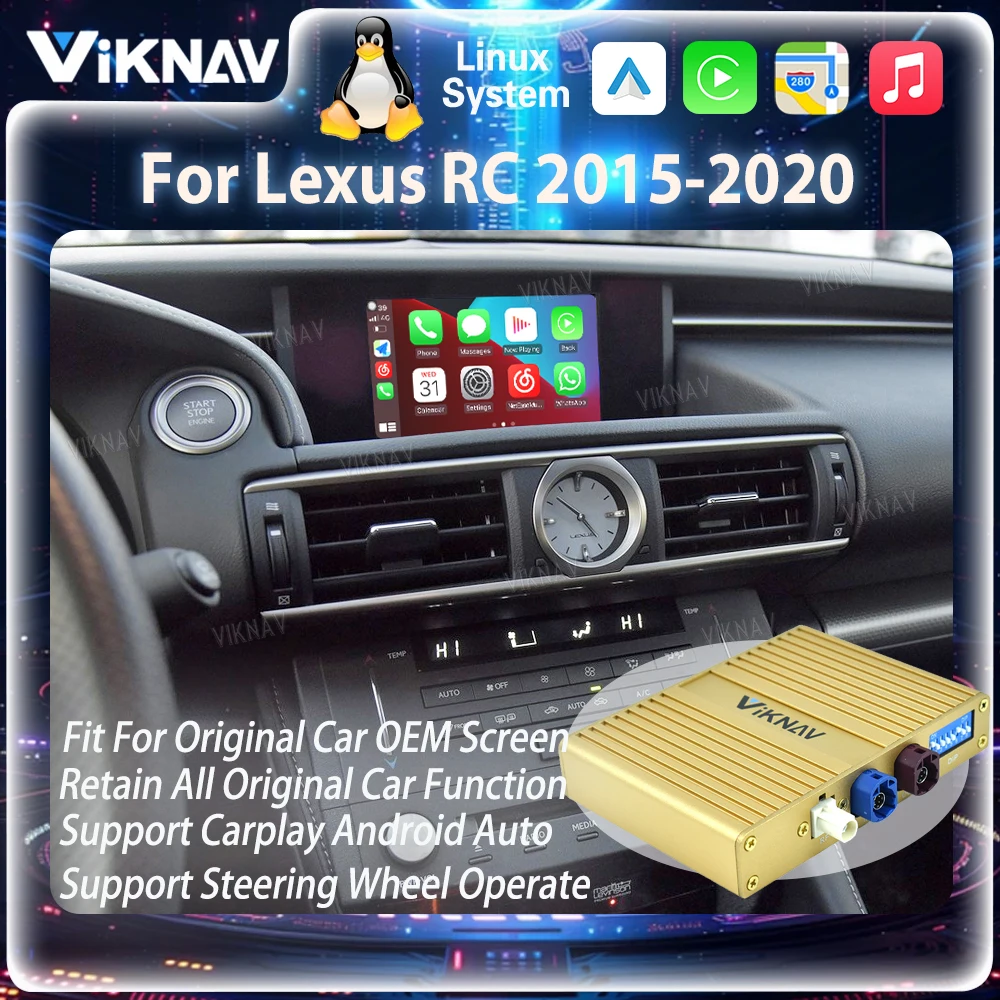 Viknav For Lexus RC 2015-2020 Linux Interface Box Fit For Original Car OEM Screen Wireless Apple CarPlay Android Auto