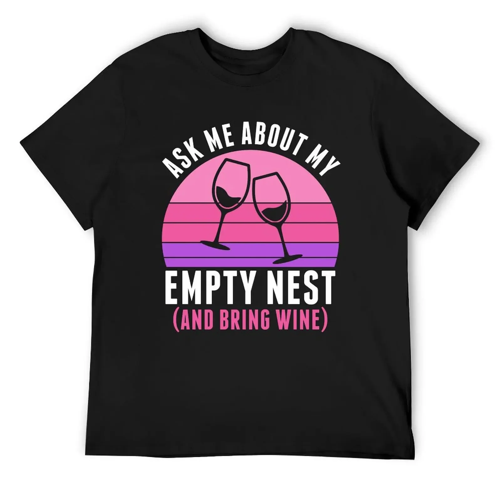 Empty Nester Ask Me About My Empty Nest Funny T-Shirt new edition cheap stuff Blouse oversized graphic tee shirts men graphic