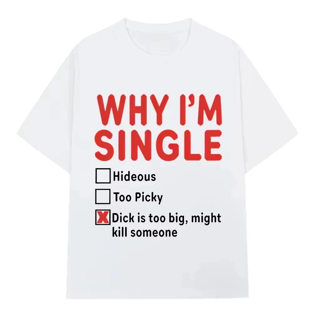 WHY IM SINGLE Fun English Printed T-Shirt Women's Basketball Funny Letter Short Sleeve Top Fashion Streetwear
