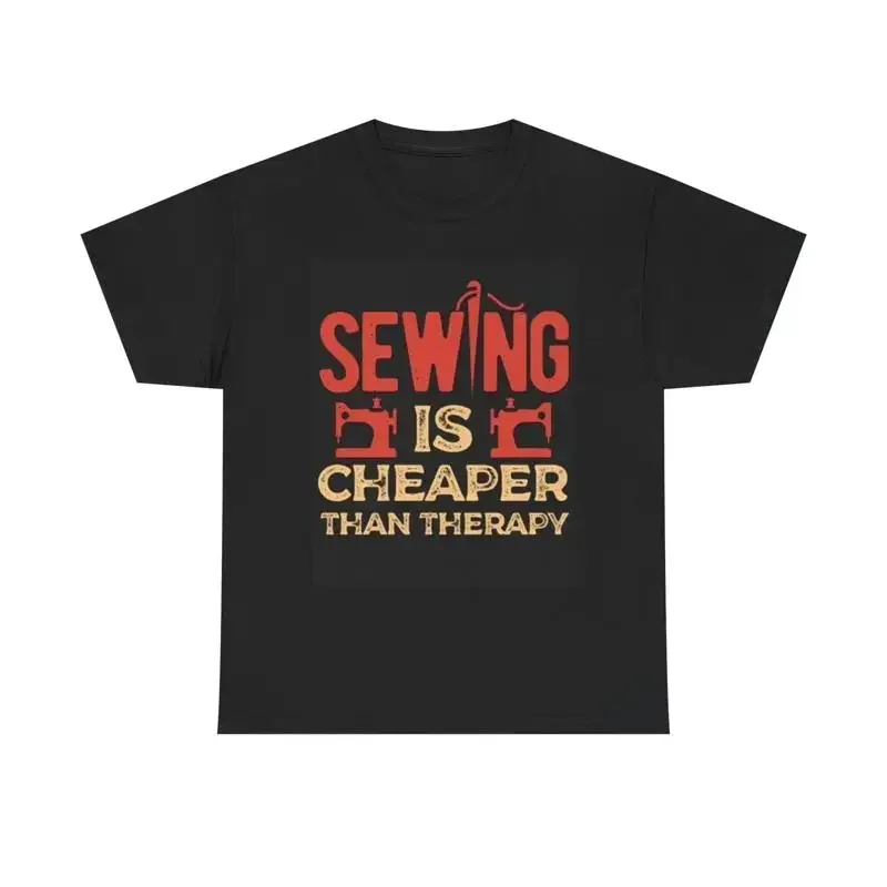 Sewing Is Cheaper Than Therapy T Shirt Funny Heavy Cotton