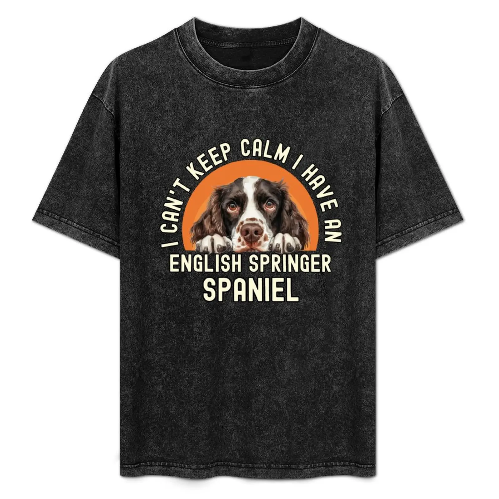 

I Cant Keep Calm I Have An English Springer Spaniel T-Shirt vintage clothes luxury designer mens clothing