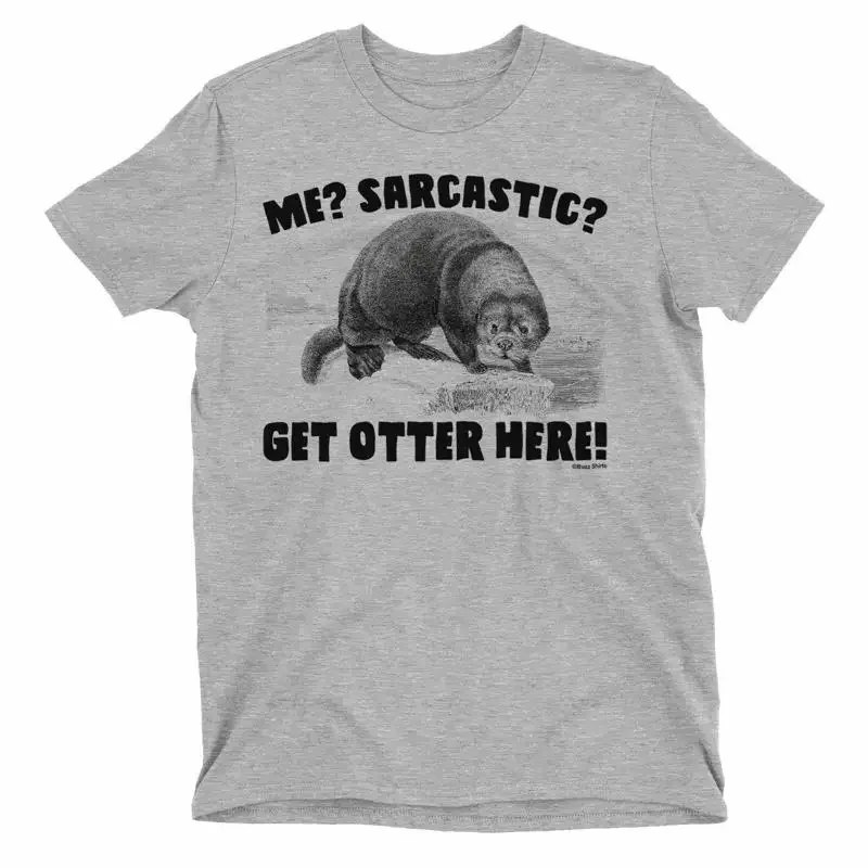 Me Sarcastic Get Otter Here Herren-T-Shirt aus Baumwolle mit Tierhumor-Slogan