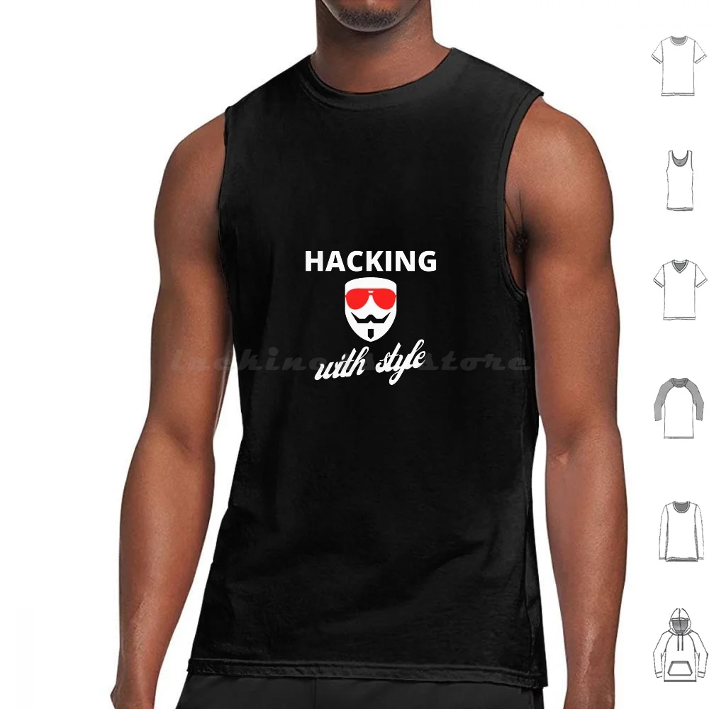 Hacking With Style Hacker Cyber Security Penetration Test Cybersecurity Tank Tops Vest Sleeveless Hacking With Style Hacking