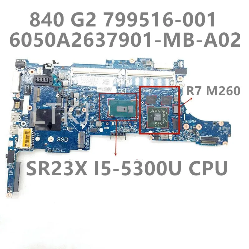 

799516-001 799516-601 For HP 840 G2 6050A2637901-MB-A02 Laptop Motherboard WIth SR23X I5-5300U CPU R7 M260 GPU 100% Full Tested