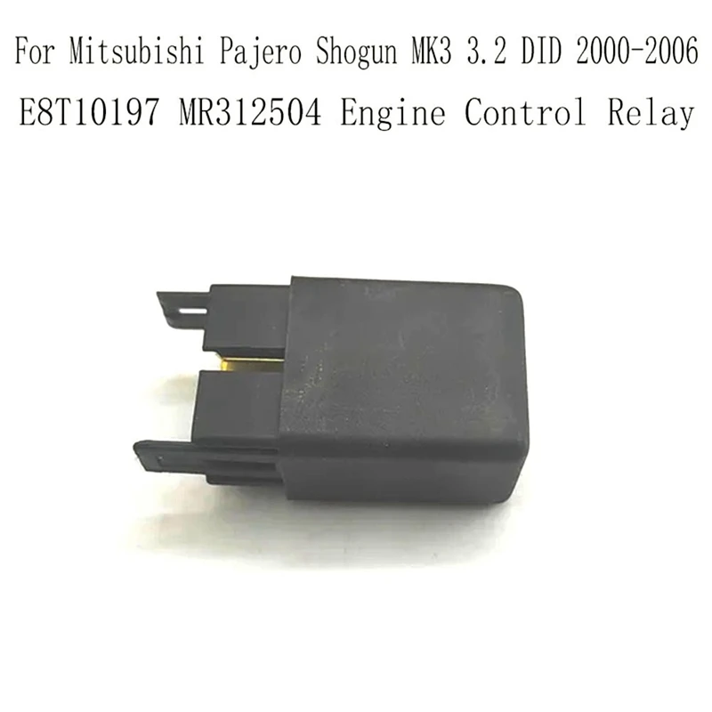 

MR312504 Engine Control Relay For Mitsubishi Pajero Shogun MK3 3.2 DID 2000-2006 E8T10197 Replacement Parts