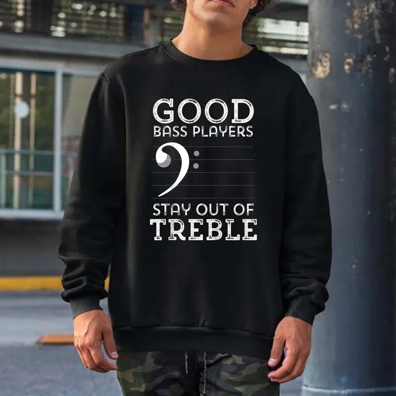 

Stay Out Of Treble Funny Bass Player Bassist Music Bass Clef Sweatshirts Men Women Streetwear Crewneck Hooded Cotton Hoodies