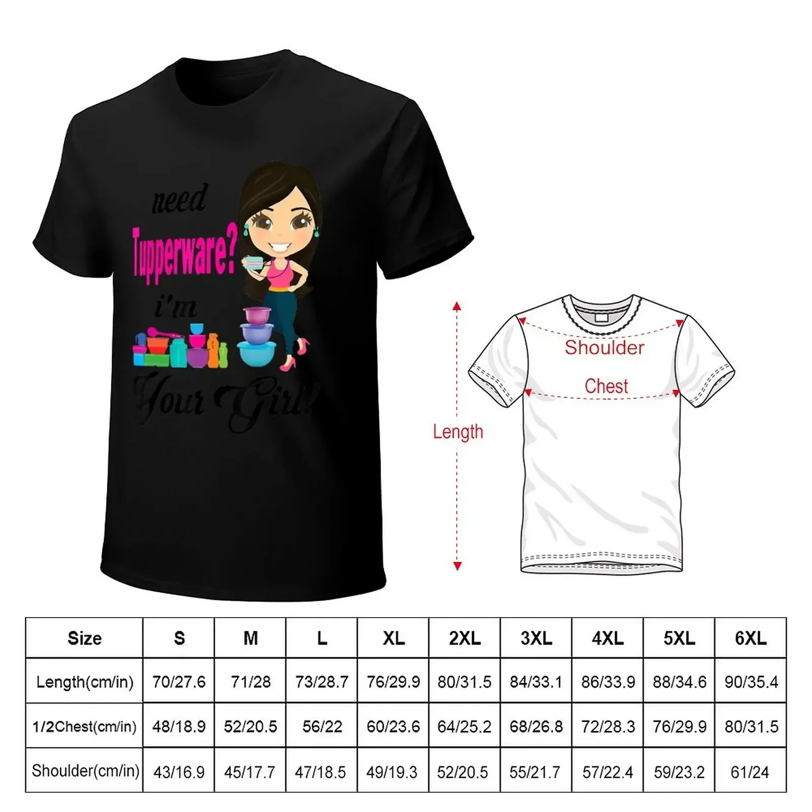 Need Tupperware I'm Your Girl T-Shirt blanks rapper graphic tees plus size clothes Short sleeve tee funny t shirts for men