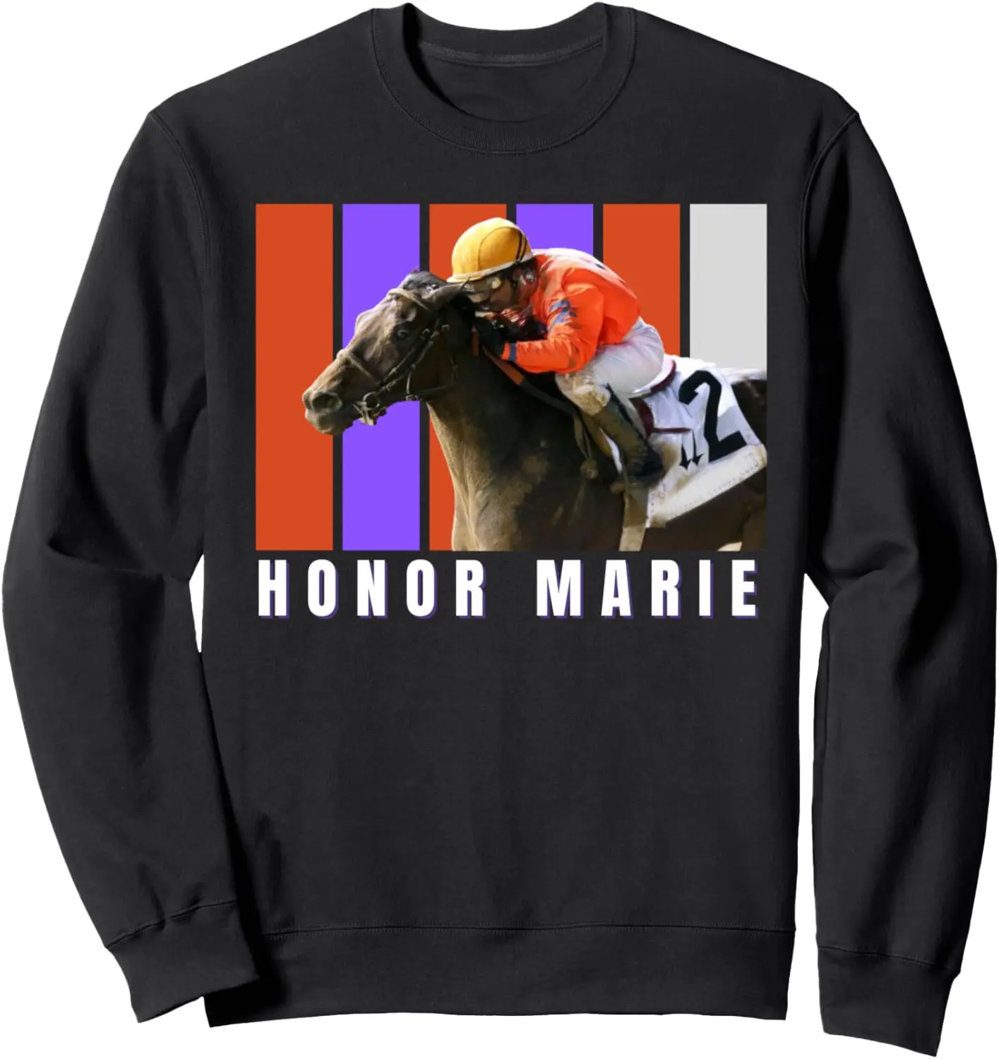 Honor Marie Horse, Horse Racing, Del Mar, Santa Anita Shirt Sweatshirt