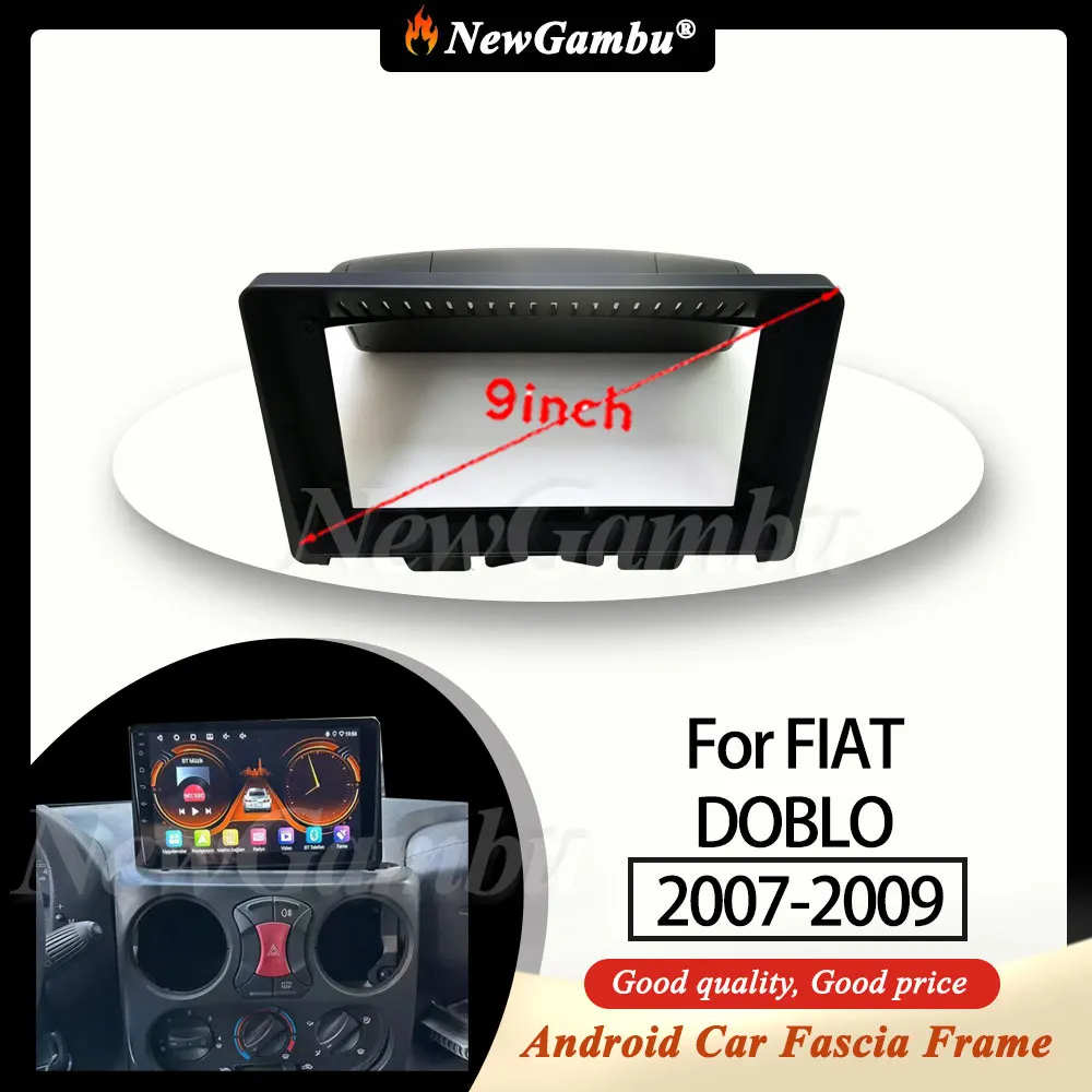 

NewGambu 9 Inch Radio Fascia fit For FIAT DOBLO 2007-2009 Fascia Frame No Cable Android Car Trim Panel