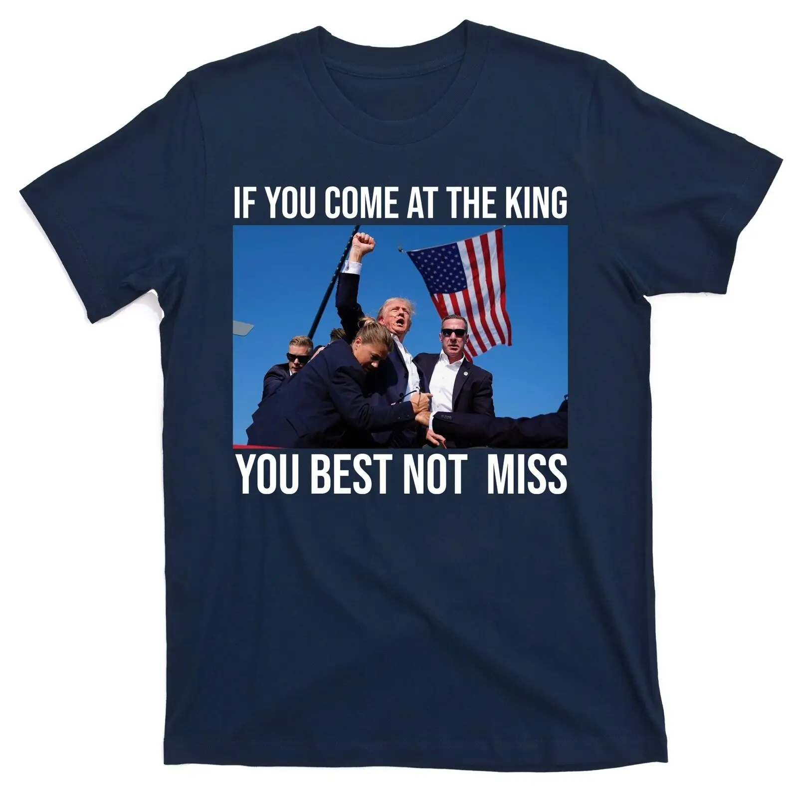 Camiseta de Trump If You Come At The King You Best Not Miss