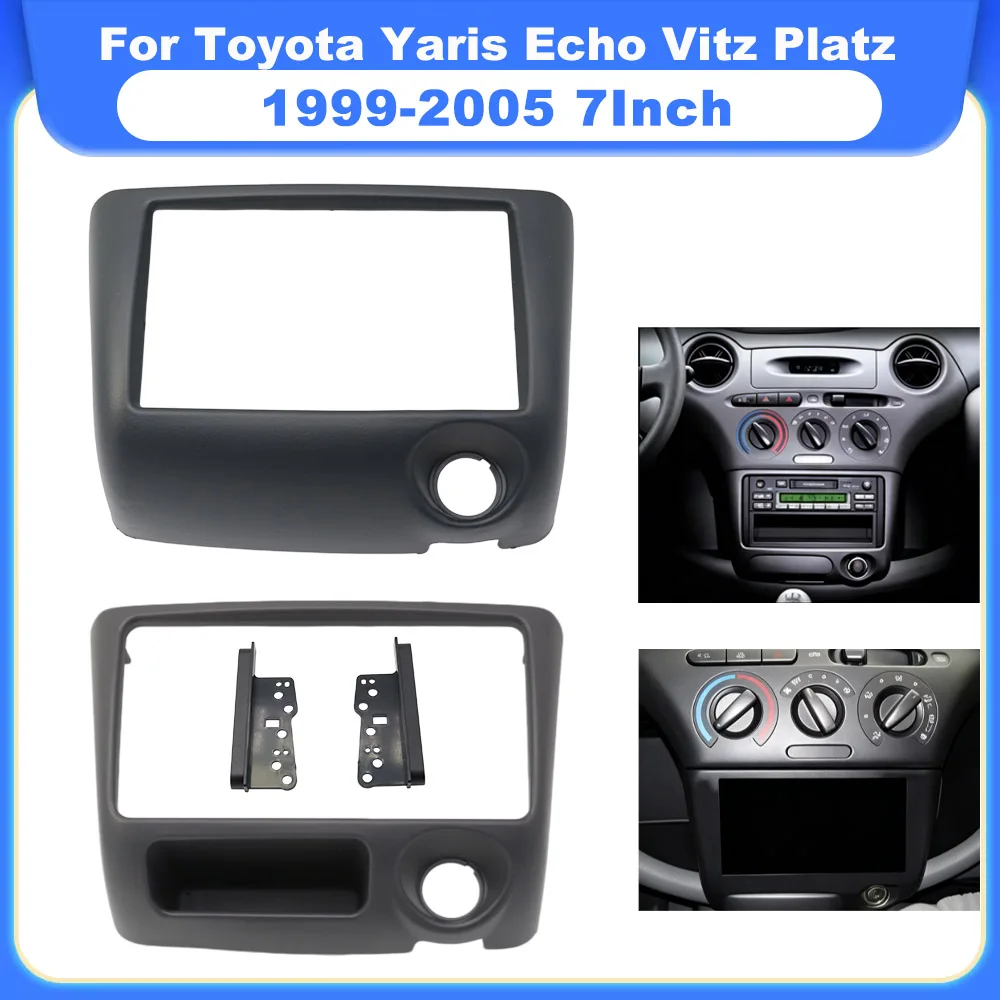 7 Inch 2Din Car Stereo Dash Panel Fascia Kit For Toyota Yaris Echo Vitz Platz 1999-2005 Android MP5 GPS Radio Frame