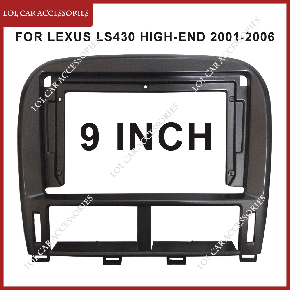 9 Inch For LEXUS LS430 High-END 2001-2006 Car Radio Stereo Android MP5 GPS Player 2 Din Head Unit Fascia Panel Frame Dash Cover