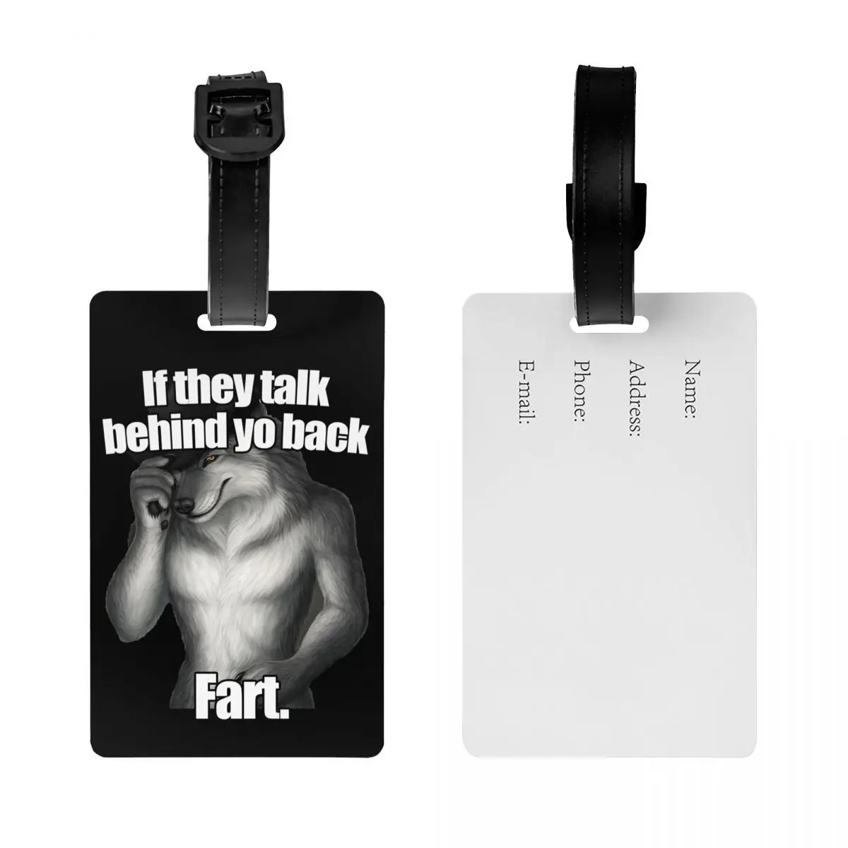 Custom If They Talk Behind Yo Back Fart Funny Wolf Meme Luggage Tag Privacy Protection Baggage Tags Travel Bag Labels Suitcase