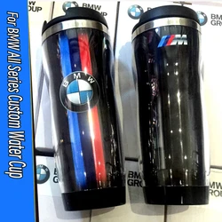 For BMW All Series Custom Water Cup 304 Stainless Steel Liner Travel Coffee Cup for BMW M POWER X3 X5 X6 E90 E70 F30 Accessories