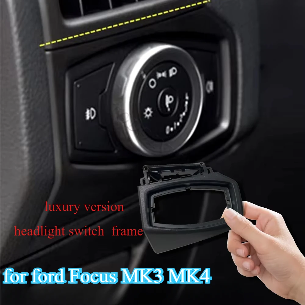 

Car Auto headlight switch fog light frame light switch cover for ford Focus 3 MK3 2004 2006 2010 MK4 2012 2018 upgrade interior