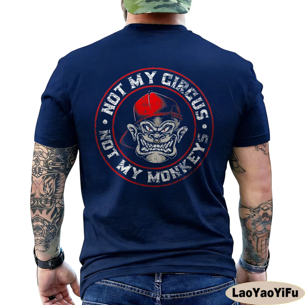 Not My Circus Not My Monkeys (on Back) Unisex T-Shirt Cool Monkey Graphic Print Men Clothes Hip Hop Printed Tees O-neck T Shirt