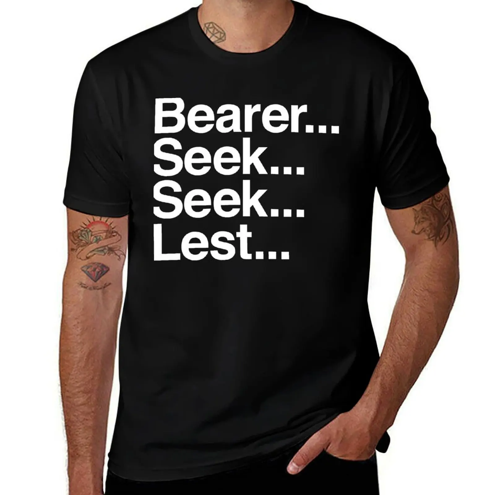 

Bearer... Seek... Seek... Lest... T-Shirt cotton t shirt pack t shirt man luxury T-Shirt