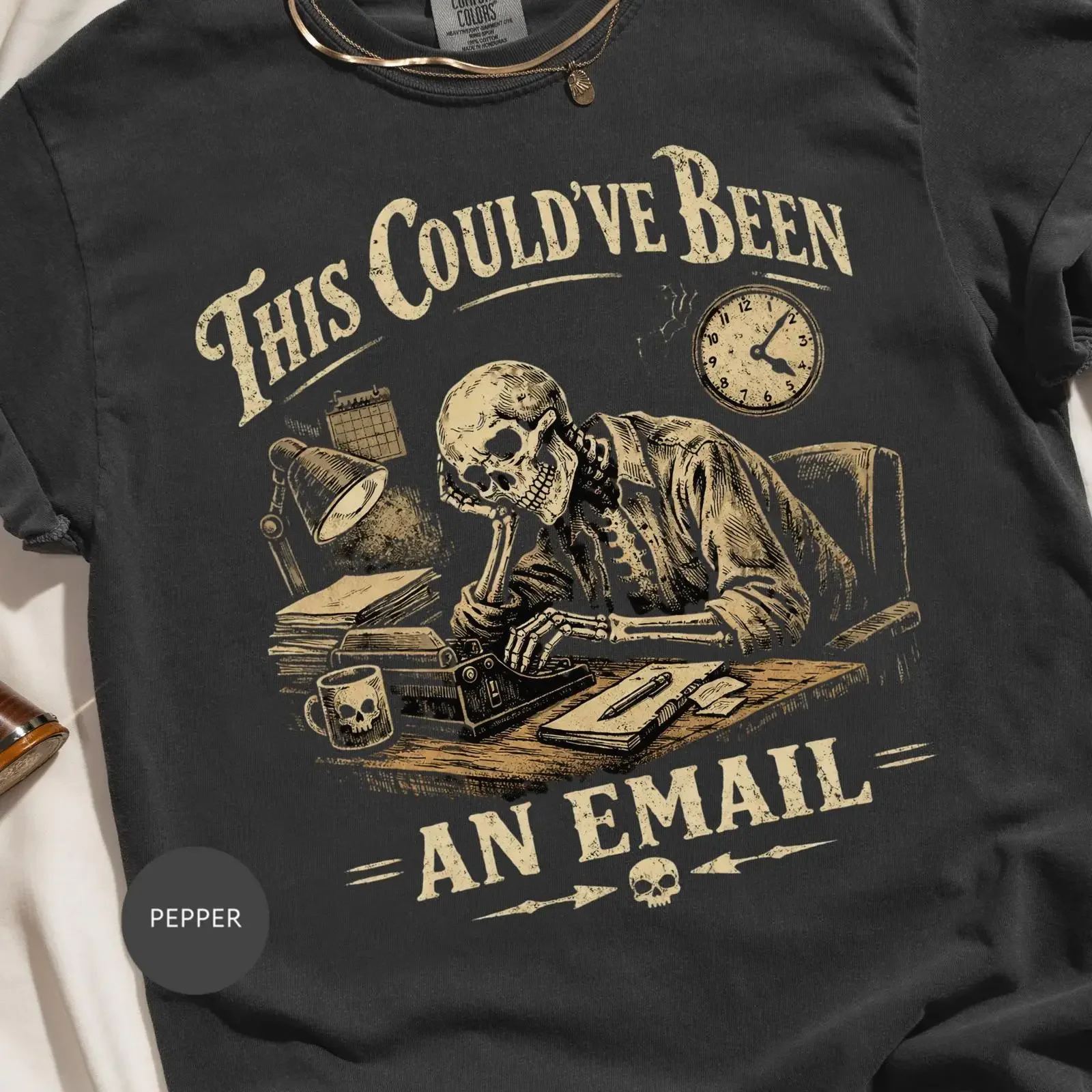 This Could've Been an Email Funny Skeleton Office Worker T Shirt Vintage Corporate Humor Desk Job  vintage Washed Stylish