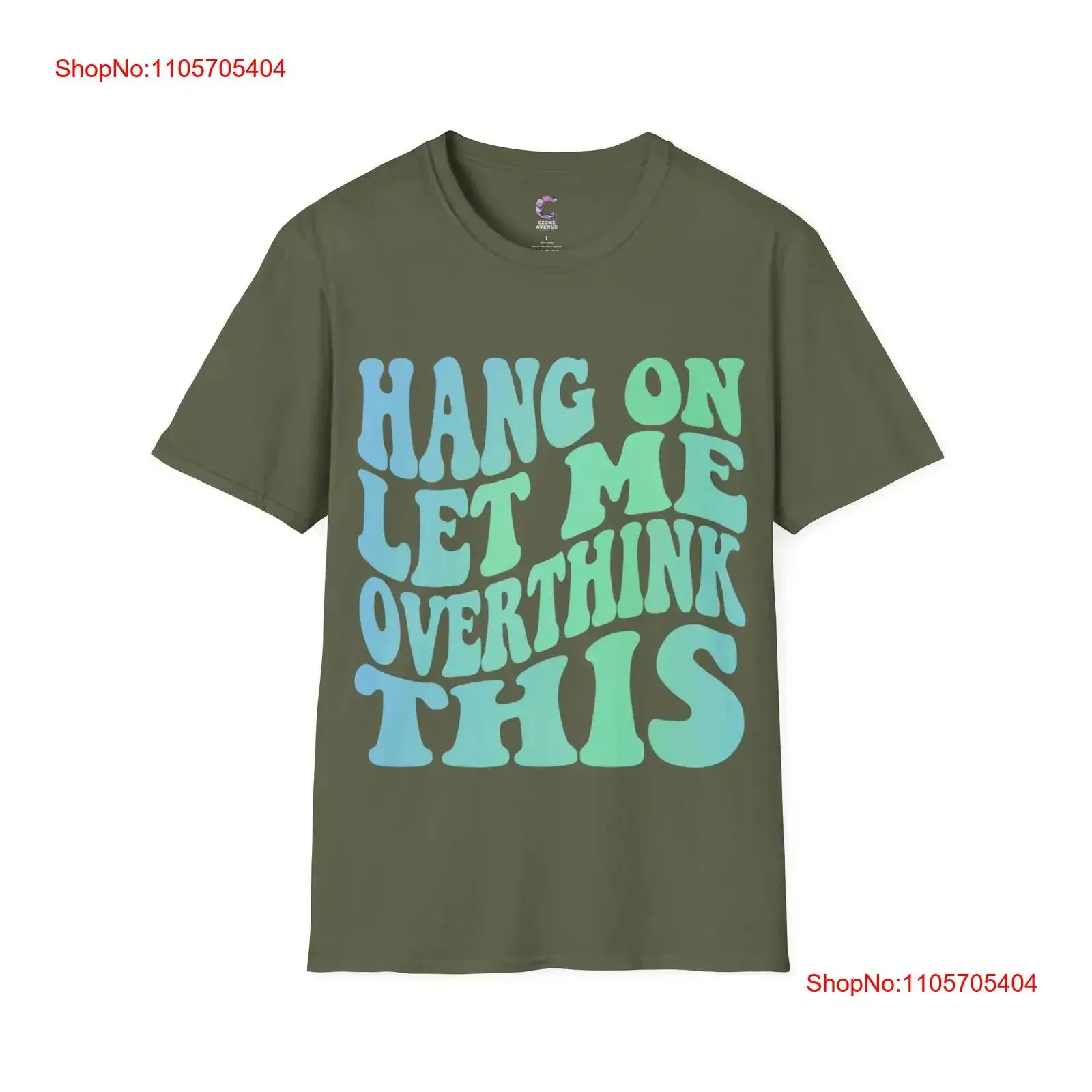 Hang on let me overthink this Softstyle T Shirt long or short sleeves vintage Washed graphic Soft Stretched Versatile