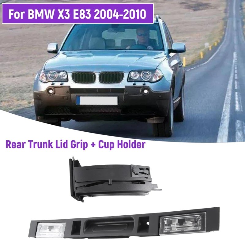 For BMW X3 E83 2004-2010 Car Rear Trunk Lid Grip Assembly With Key Button + Dashboard Water Cup Holder (LHD) Spare Parts