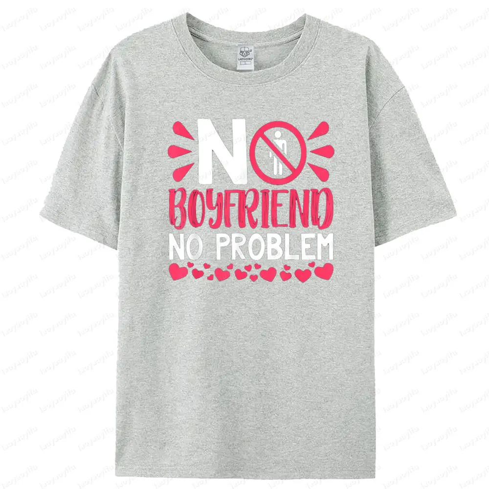 No Boyfriend No Problem T Shirt Humorous Funny Design Women T-shirt Fashionable Casual Summer Round Neck Woman Short Sleeve - Image 4