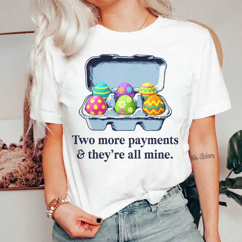 Two More Payments & They’re All Mine Shirt, Funny Mortgage Humor Tee, Sarcastic Adult Humor Quote T-Shirt