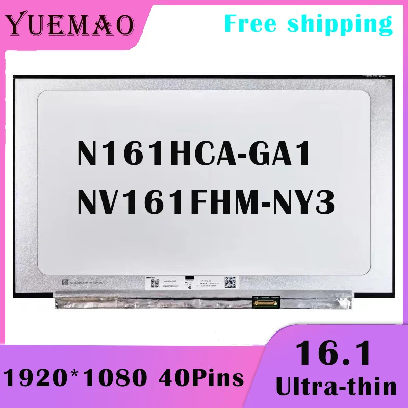 

16.1'' 144HZ Laptop LCD Screen 100% sRGB 40Pins N161HCA-GA1 NV161FHM-NY3 Fit NV161FHM-NY1 N161HMA-GAK NV161FHM-NX1 NV161FHM-NX2