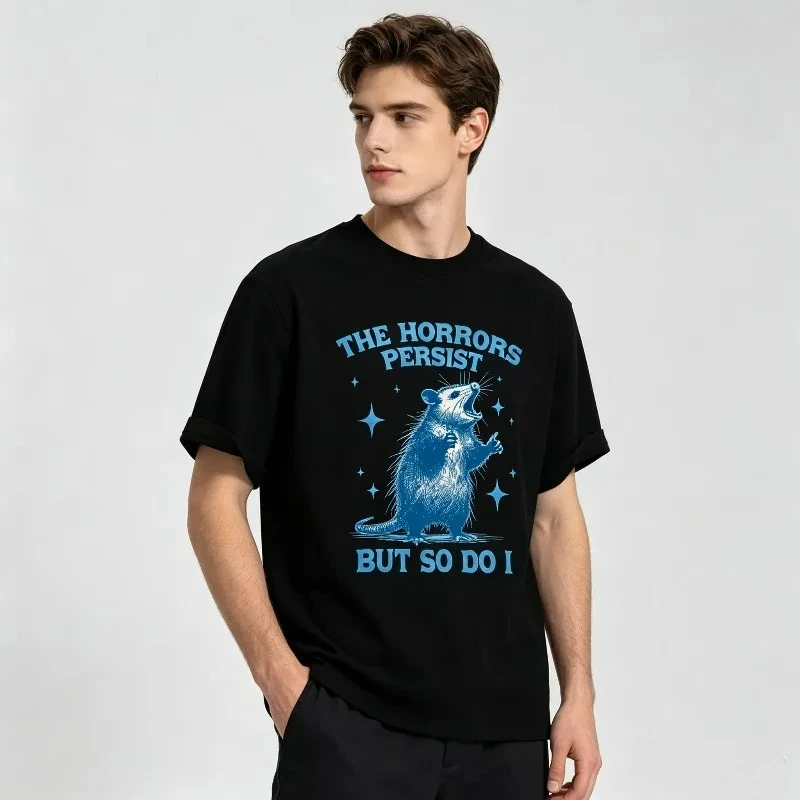 Casual Opossum Graphic T Shirt The Horrors Persist But So Do I Funny Printed Short Sleeve Top