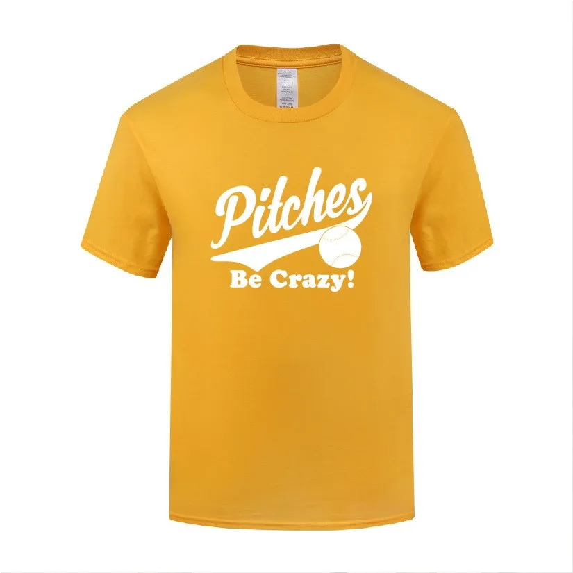 Funny Pitches Be Crazy Cotton T Shirt Vintage Men Round Collar Summer Short Sleeve Tshirts Tops Tees