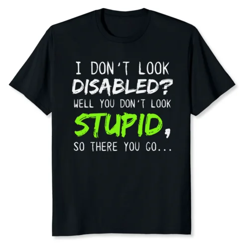 I don't look disabled wheelchair amputee veteran 3 Tee T-Shirt S-5XL